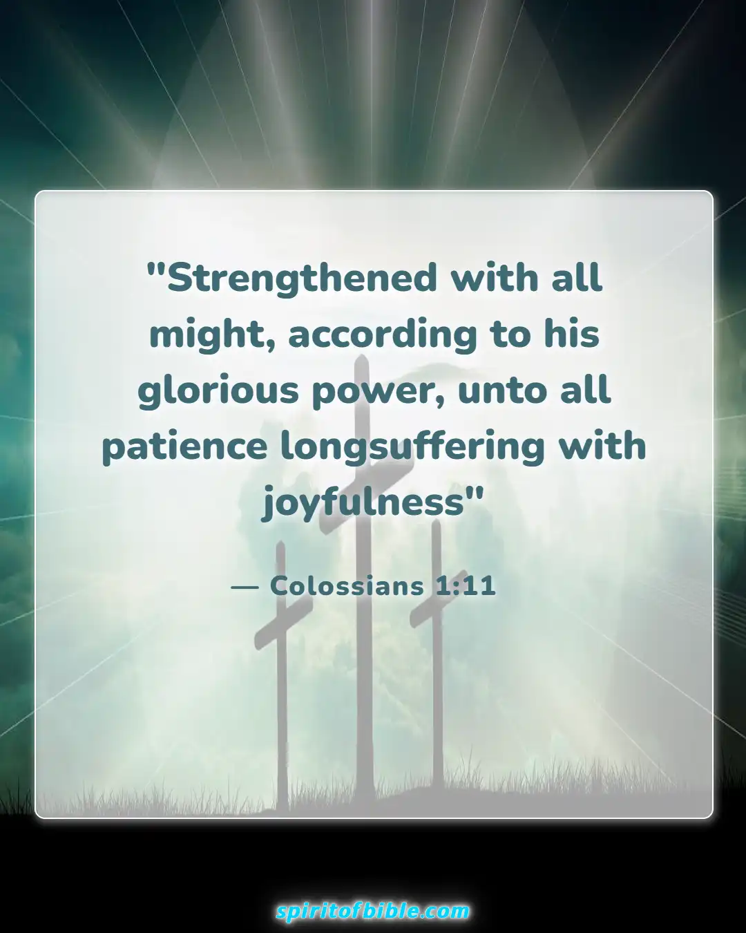 Bible Verses About Patience In Hard Times (Colossians 1:11)