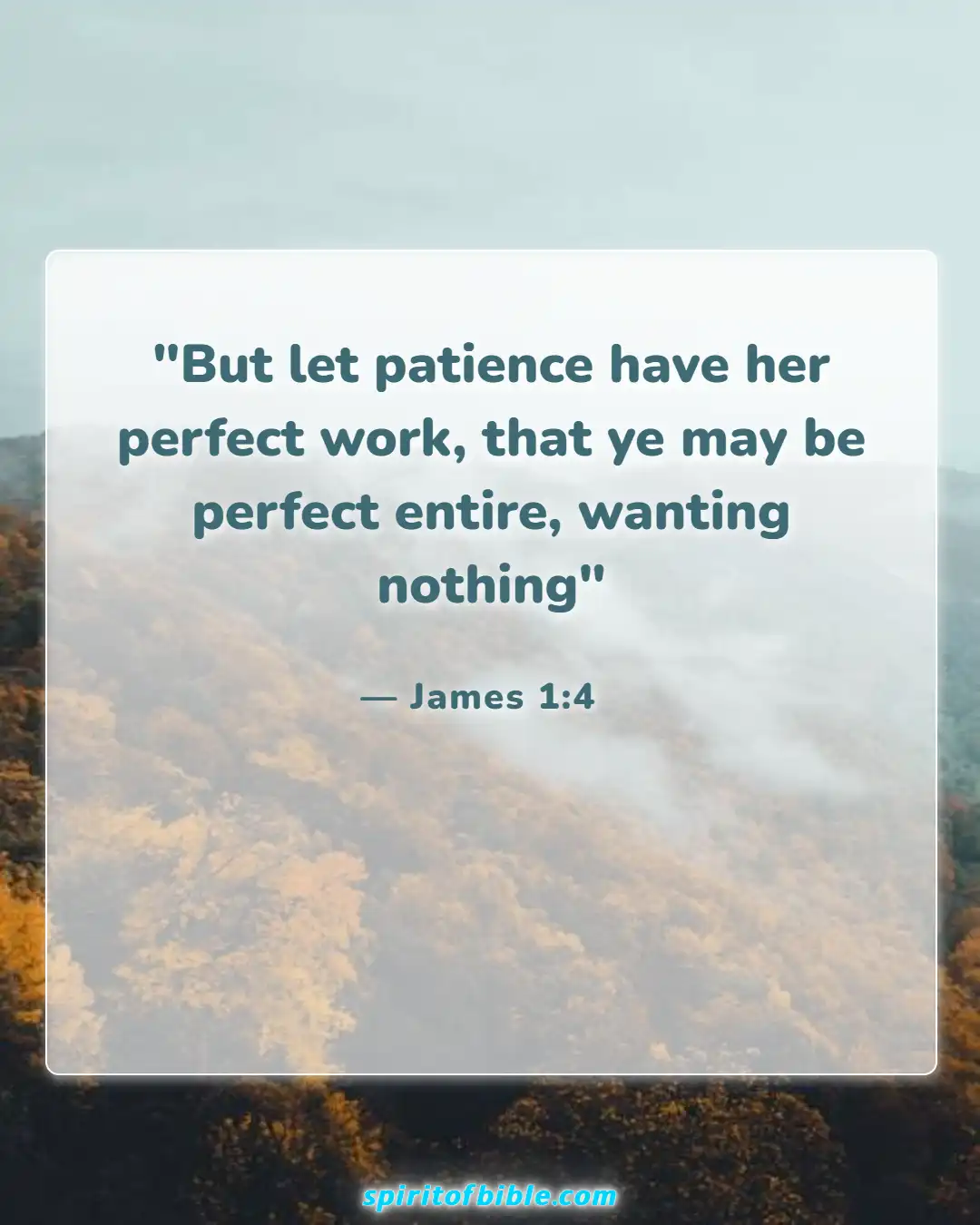 Bible Verses About Patience In Hard Times (James 1:4)