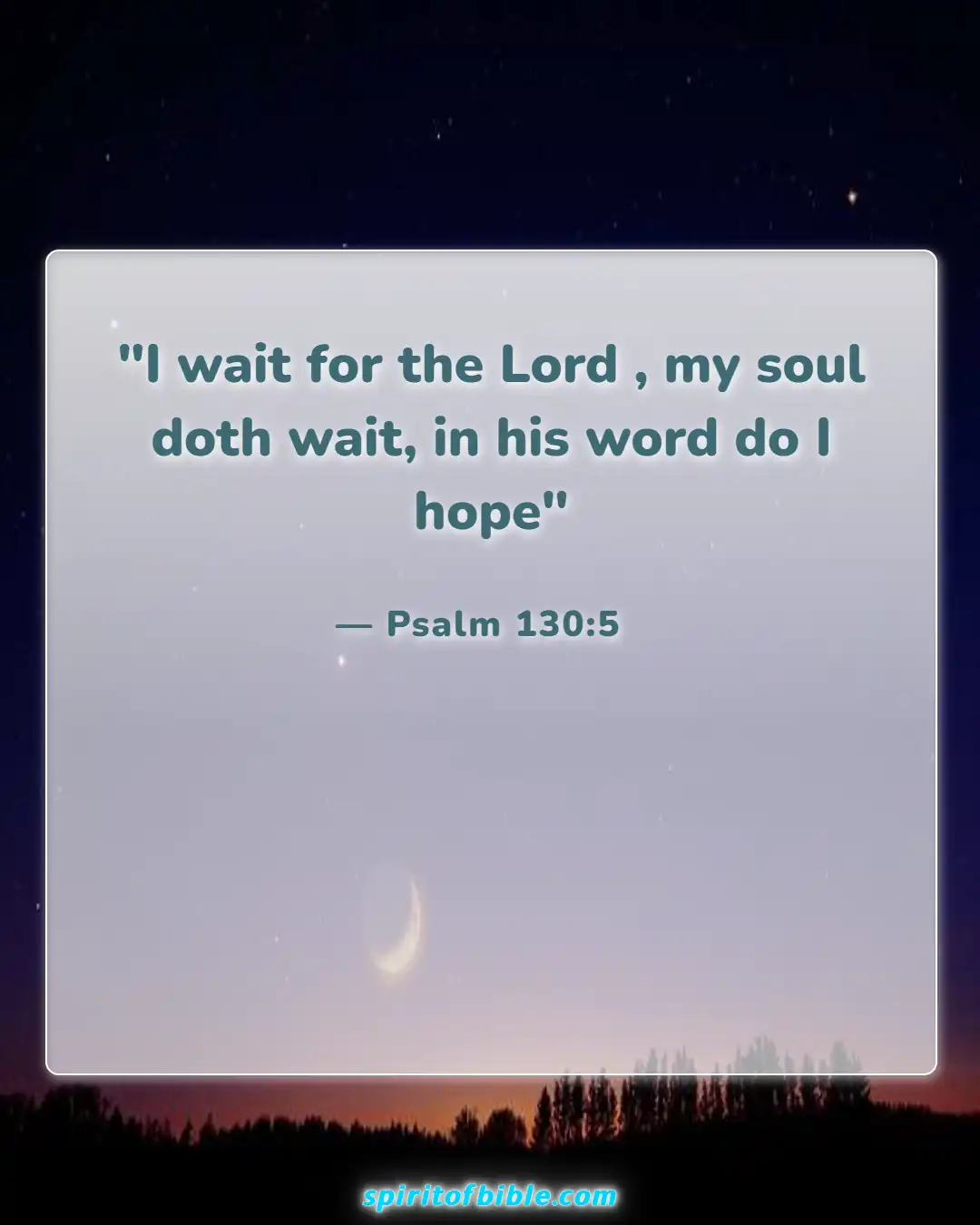 Bible Verses About Patience In Hard Times (Psalm 130:5)