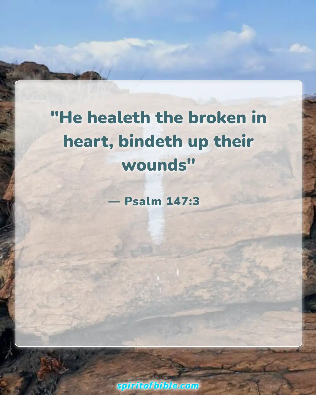 Bible Verses About Letting Go Of Someone You Love (Psalm 147:3)