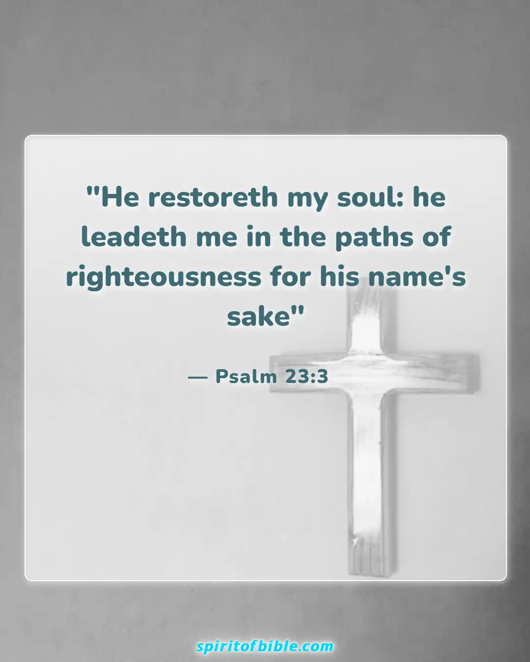 Bible Verses About Life Changing (Psalm 23:3)