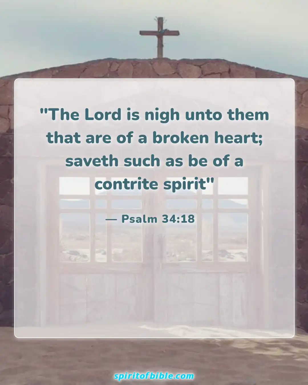 Bible Verses About Letting Go Of Someone You Love (Psalm 34:18)