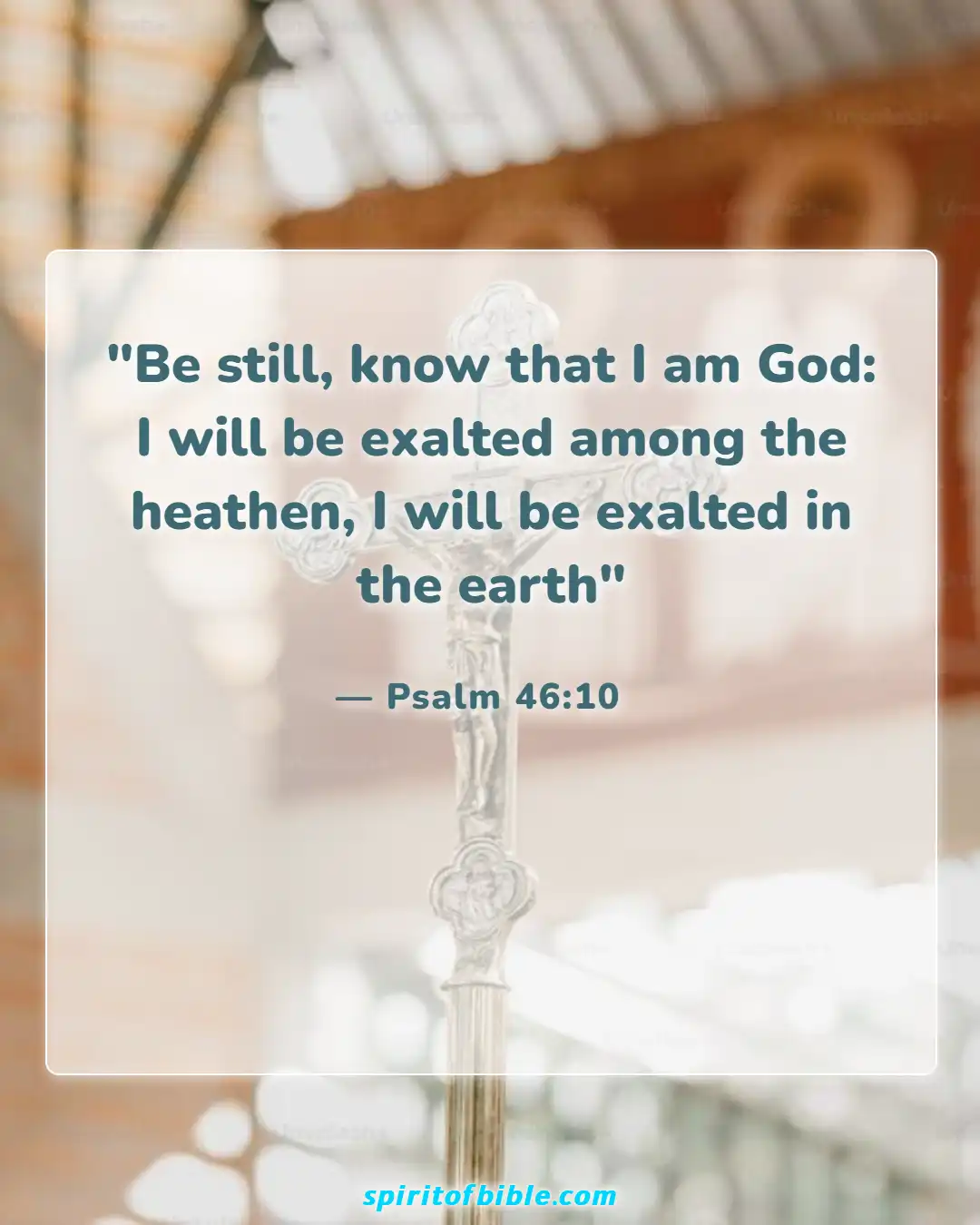 Bible Verses About Spending Time With God (Psalm 46:10)