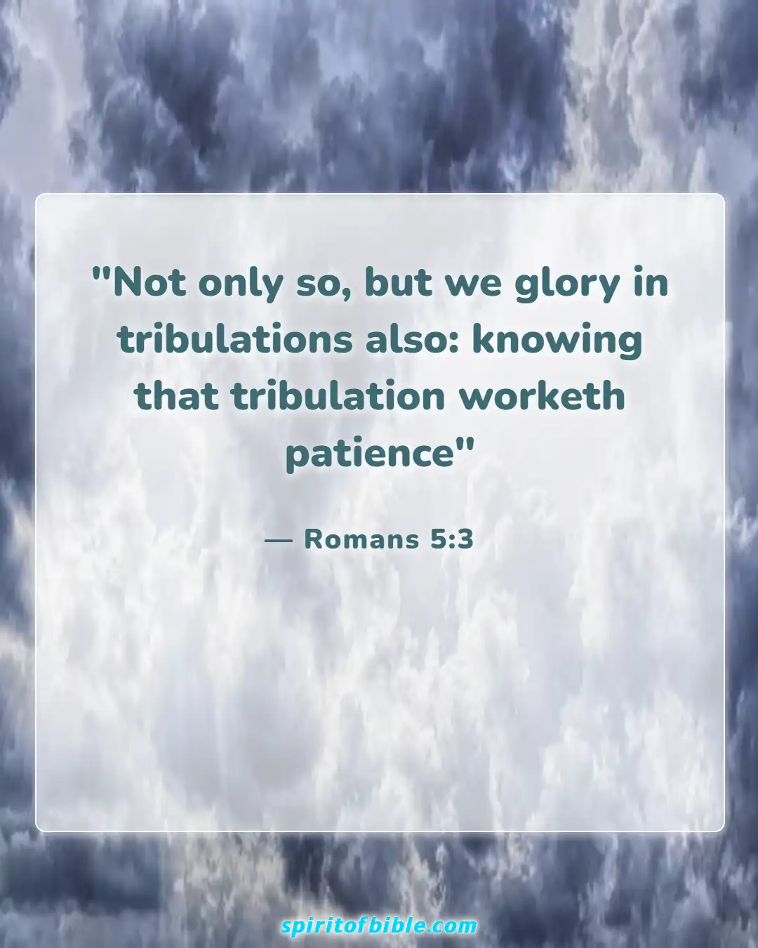 Bible Verses About Patience In Hard Times (Romans 5:3)