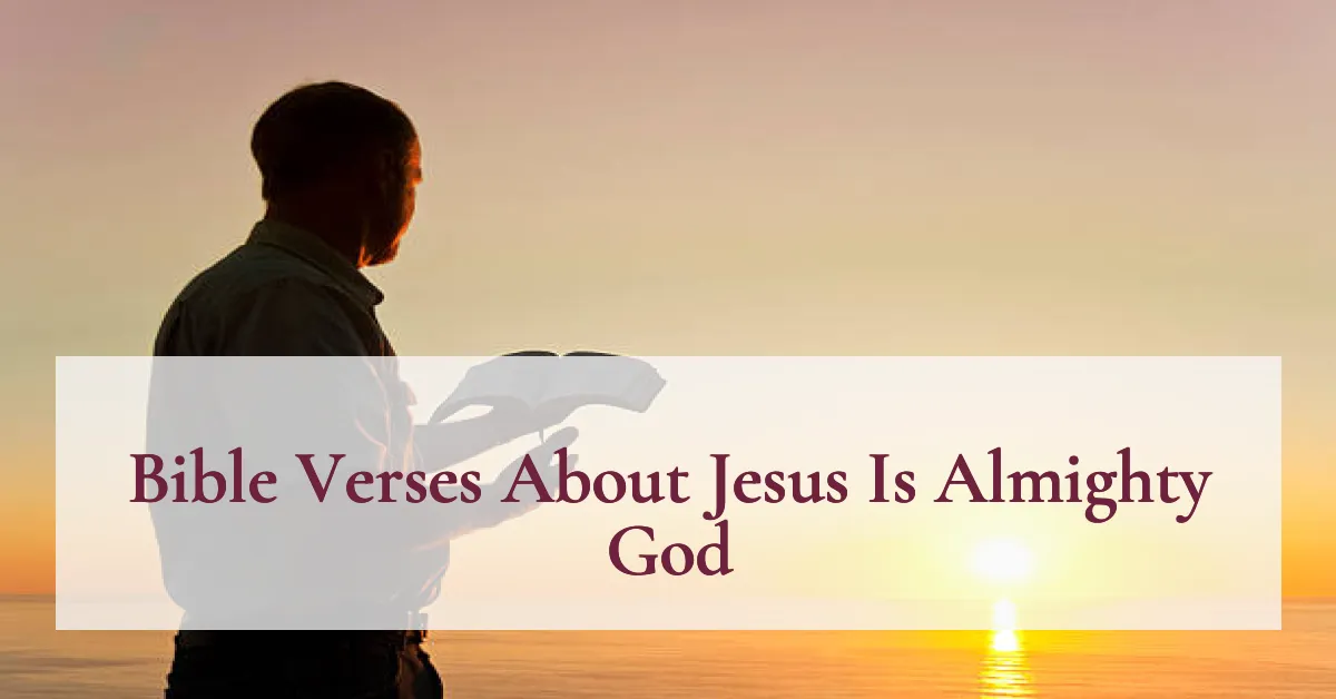 Bible Verses About Jesus Is Almighty God