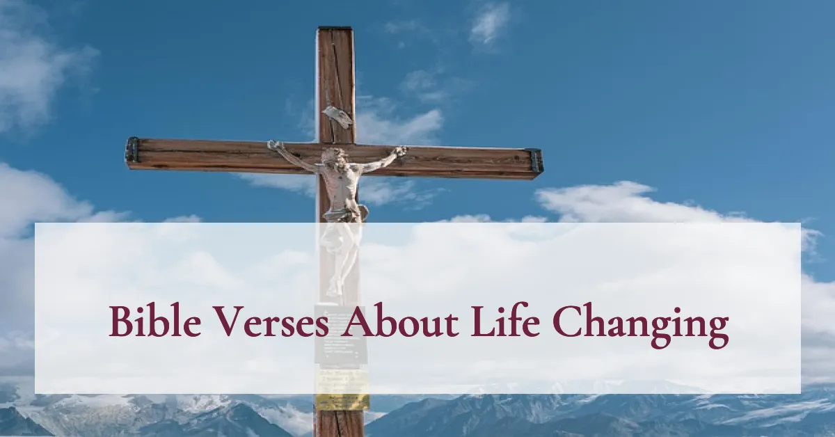 Bible Verses About Life Changing